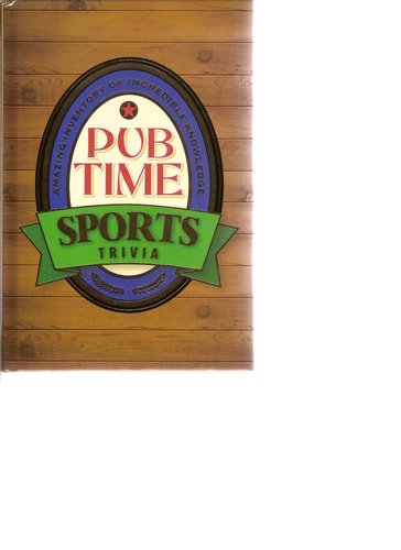 Pub Time Sports Trivia: Amazing Inventory of Incredible Knowledge