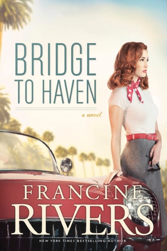 Bridge to Haven: A Novel (A Riveting Historical Christian Fiction Romance Set in 1950s Hollywood)
