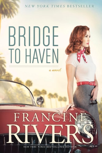 Bridge to Haven: A Novel (A Riveting Historical Christian Fiction Romance Set in 1950s Hollywood)