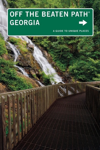 Georgia Off the Beaten Path®, 10th: A Guide to Unique Places (Off the Beaten Path Series)