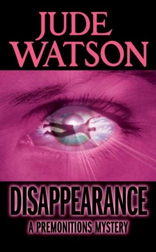 Disappearance: A Premonitions Mystery