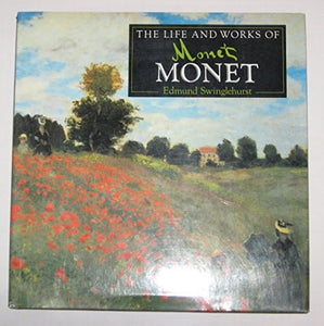 The Life and Works Of: Monet (The Life and Works of Monet)