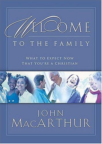 Welcome To The Family : What to Expect Now That You're a Christian