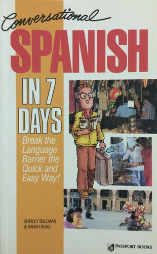 Conversational Spanish in 7 Days (Spanish and English Edition)