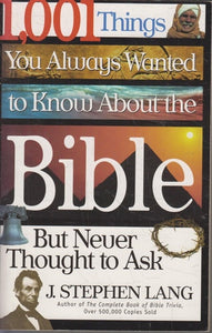 1,001 Things You Always Wanted to Know About the Bible, But Never Thought to Ask