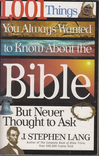 1,001 Things You Always Wanted to Know About the Bible, But Never Thought to Ask