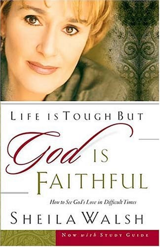 Life Is Tough, But God Is Faithful: How To See God's Love In Difficult Times