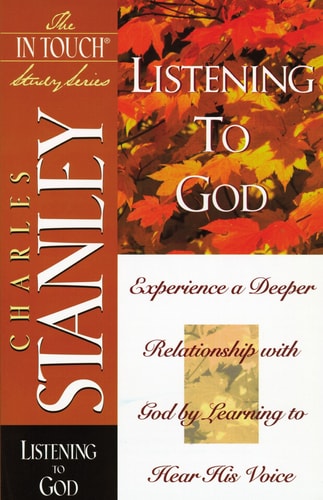 Listening to God Experience a Deeper Relationship with God by Learning to Hear His Voice