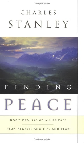 Finding Peace God's Promise of a Life Free from Regret, Anxiety, and Fear