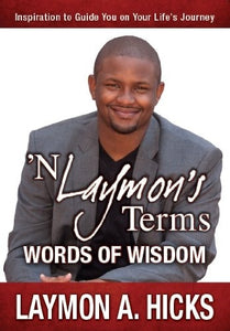 'N Laymon's Terms...Words of Wisdom | Inspiration to Guide You on Your Life's Journey