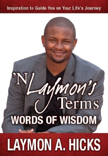 'N Laymon's Terms...Words of Wisdom | Inspiration to Guide You on Your Life's Journey
