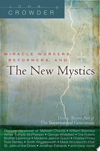 Miracle Workers, Reformers and the New Mystics