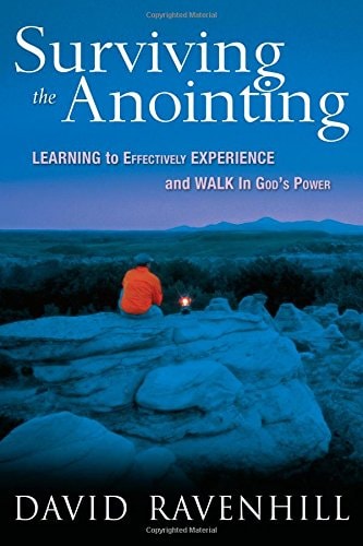 Surviving the Anointing: Learning to Effectively Experience and Walk in God's Power