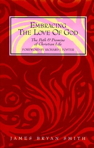 Embracing the Love of God Path and Promise of Christian Life, The
