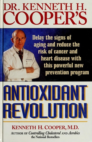 Dr. Kenneth H. Cooper's Antioxidant Revolution