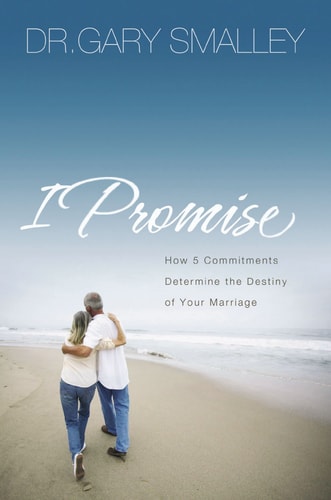 I Promise How Five Commitments Determine the Destiny of Your Marriage