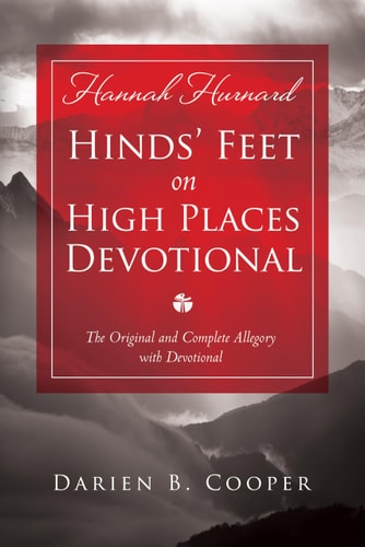 Hinds' Feet on High Places: The Original and Complete Allegory with a Devotional for Women