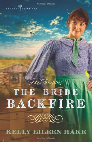 The Bride Backfire (Prairie Promises Series #2)