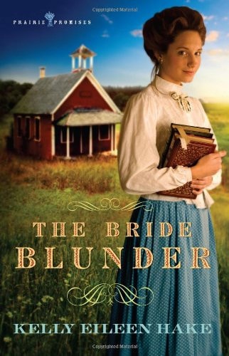 The Bride Blunder (Prairie Promises, Book 3)