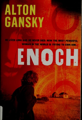 Enoch: He Lived Long Ago. He Never Died. Now the Most Powerful Woman in the World is Trying to Own Him.
