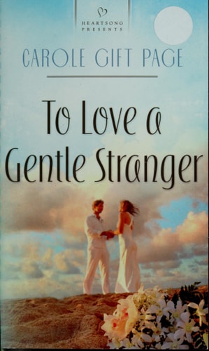 To Love a Gentle Stranger (Hawaiian Contemporary Series #2) (Heartsong Presents #833)