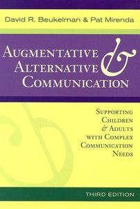 Augmentative & Alternative Communication: Supporting Children & Adults With Complex Communication Needs