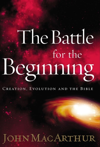 The Battle for the Beginning: The Bible on Creation and the Fall of Adam