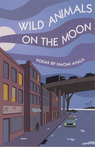 Wild Animals on the Moon and Other Poems: and Other Poems