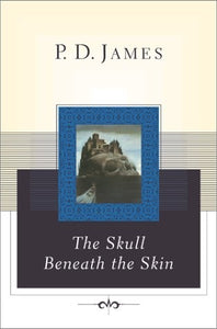The Skull Beneath the Skin (Cordelia Gray Mysteries, No. 2)