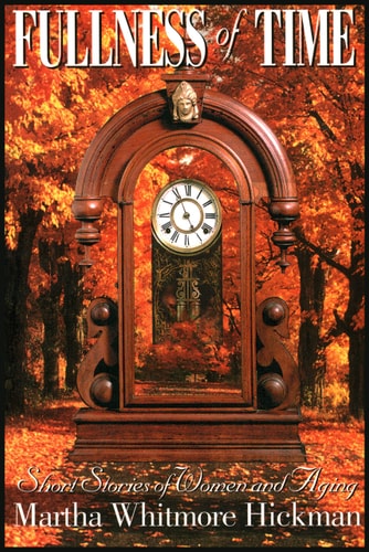 Fullness of Time Short Stories of Women and Aging