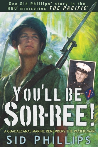 You'll Be Sor-Ree! A Guadalcanal Marine Remembers the Pacific War