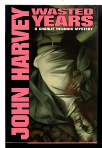Wasted Years: A Charlie Resnick Mystery