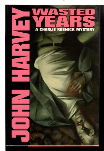 Wasted Years: A Charlie Resnick Mystery