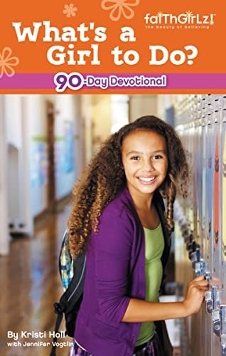What's a Girl to Do? Finding Faith in Everyday Life