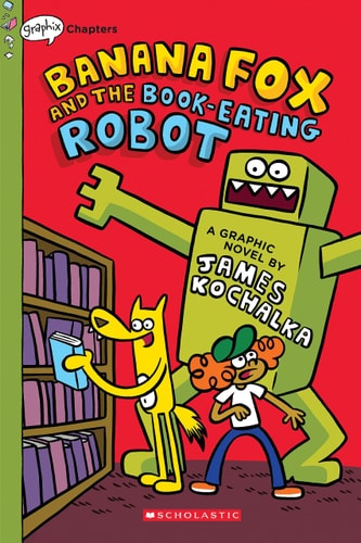Banana Fox and the Book-Eating Robot: A Graphix Chapters Book (Banana Fox #2) (2)