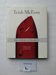 Trish McEvoy: The Power of Makeup: Looking Your Level Best at Every Age