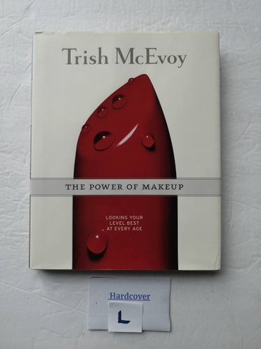 Trish McEvoy: The Power of Makeup: Looking Your Level Best at Every Age