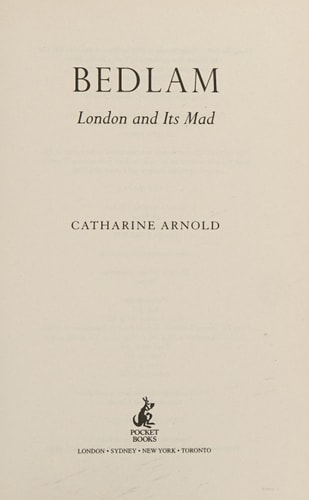 Bedlam: London and Its Mad