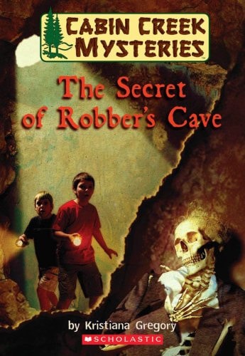 Cabin Creek Mysteries #1: The Secret of Robber's Cave
