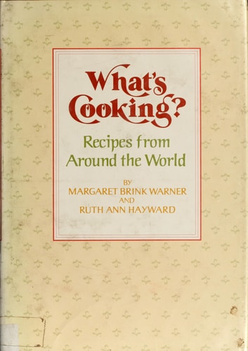 What's Cooking? Favorite Recipes from Around the World