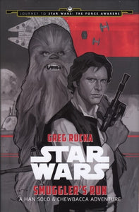 Journey to Star Wars: The Force Awakens Smuggler's Run: A Han Solo Adventure (Star Wars: Journey to Star Wars: The Force Awakens)