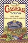 Easy Casseroles Cookbook: Simple Recipes for Convenient Meals & Sides
