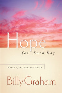 Hope for Each Day: Words of Wisdom and Faith