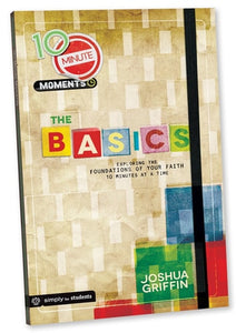 10 Minute Moments: The Basics: Exploring the Book of John Ten Minutes at a Time