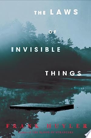 The Laws of Invisible Things A Novel