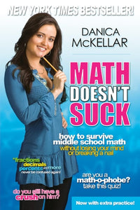 Math Doesn't Suck: How to Survive Middle School Math Without Losing Your Mind or Breaking a Nail