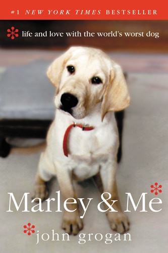 Marley & Me Life and Love with the World's Worst Dog