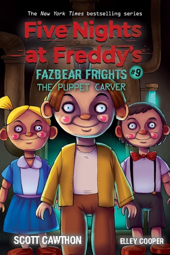 The Puppet Carver (Five Nights at Freddy's: Fazbea r Frights 9) (Five Nights at Freddy's)