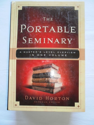The Portable Seminary: A Master's Level Overview in One Volume