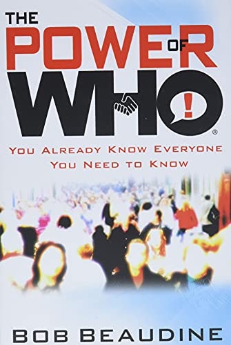 The Power of Who: You Already Know Everyone You Need to Know